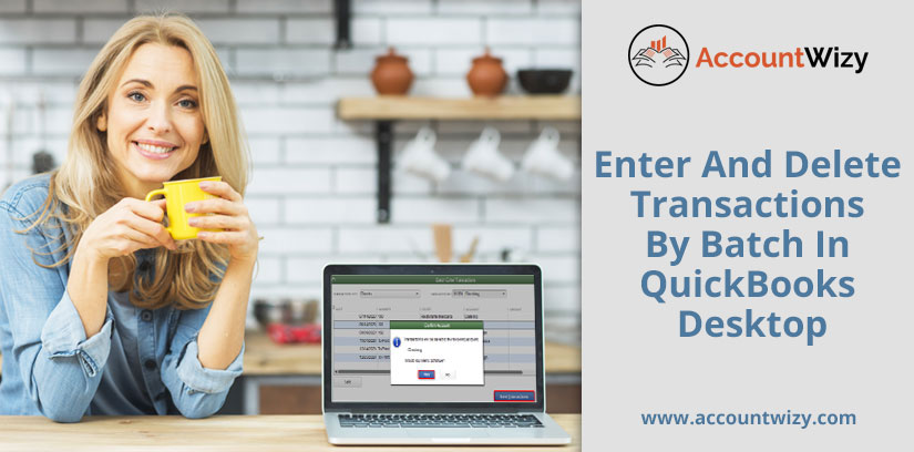 Enter And Delete Transactions By Batch In QuickBooks Desktop