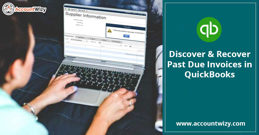 Discover & Recover Past Due Invoices in QuickBooks