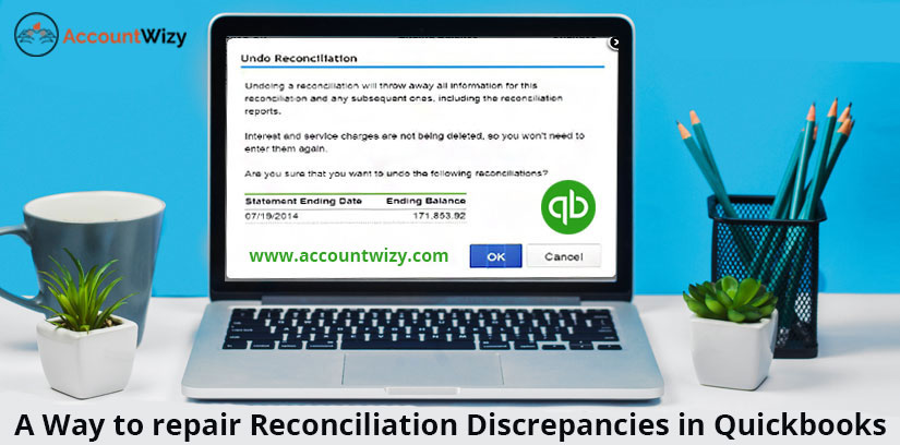 A Way to repair Reconciliation Discrepancies in Quickbooks