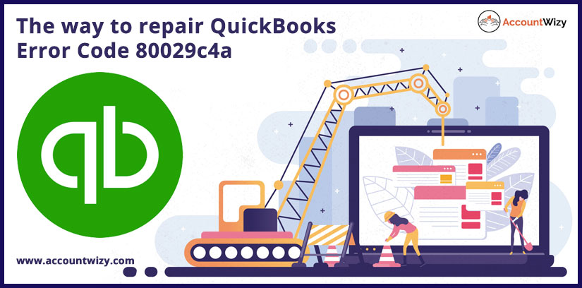The way to repair QuickBooks Error Code 80029c4a