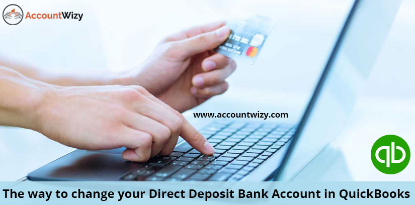 The way to change your Direct Deposit Bank Account in QuickBooks
