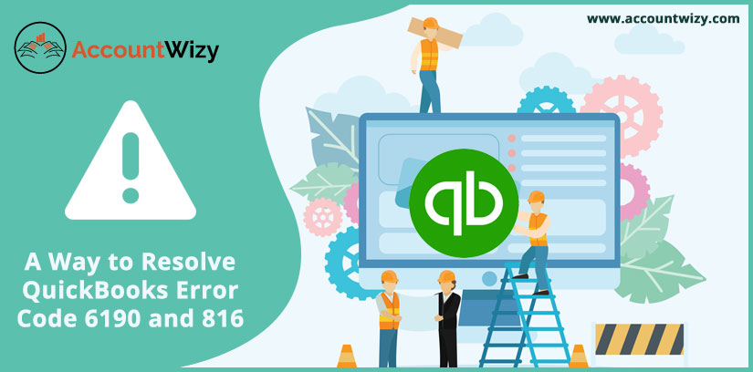 A Way to Resolve QuickBooks Error Code 6190 and 816