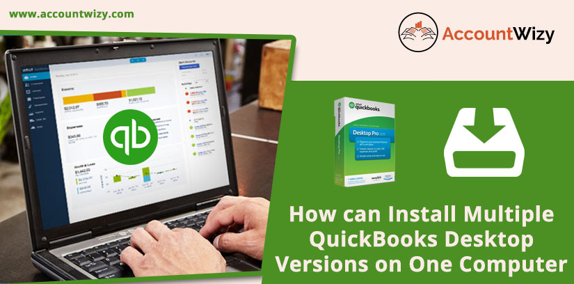 How can Install Multiple QuickBooks Desktop Versions on One Computer