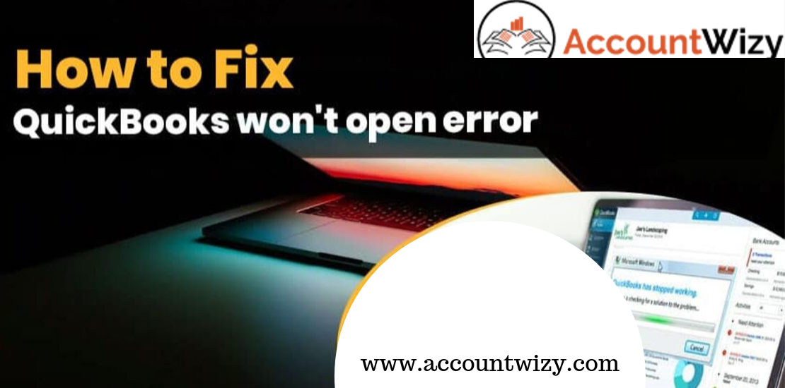 How to Fix QuickBooks Won’t Open Error