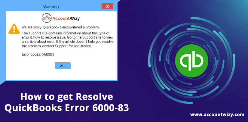 How to get Resolve QuickBooks Error 6000-83