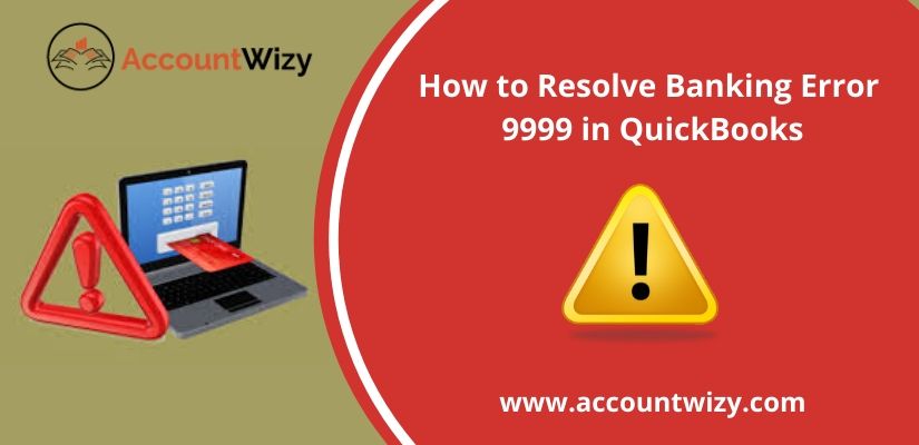 How to Resolve Banking Error 9999 in QuickBooks