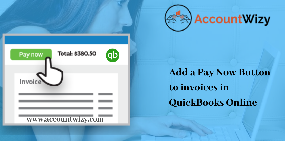 How to add a Pay Now Button to invoices in QuickBooks Online