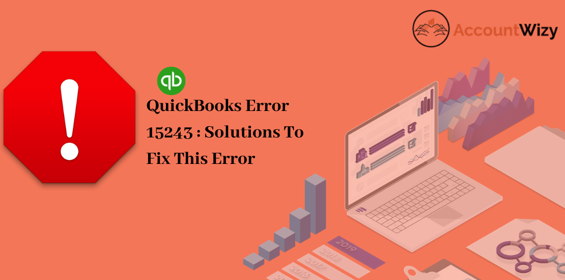 QuickBooks Error 15243 _ Solutions To Fix This Error