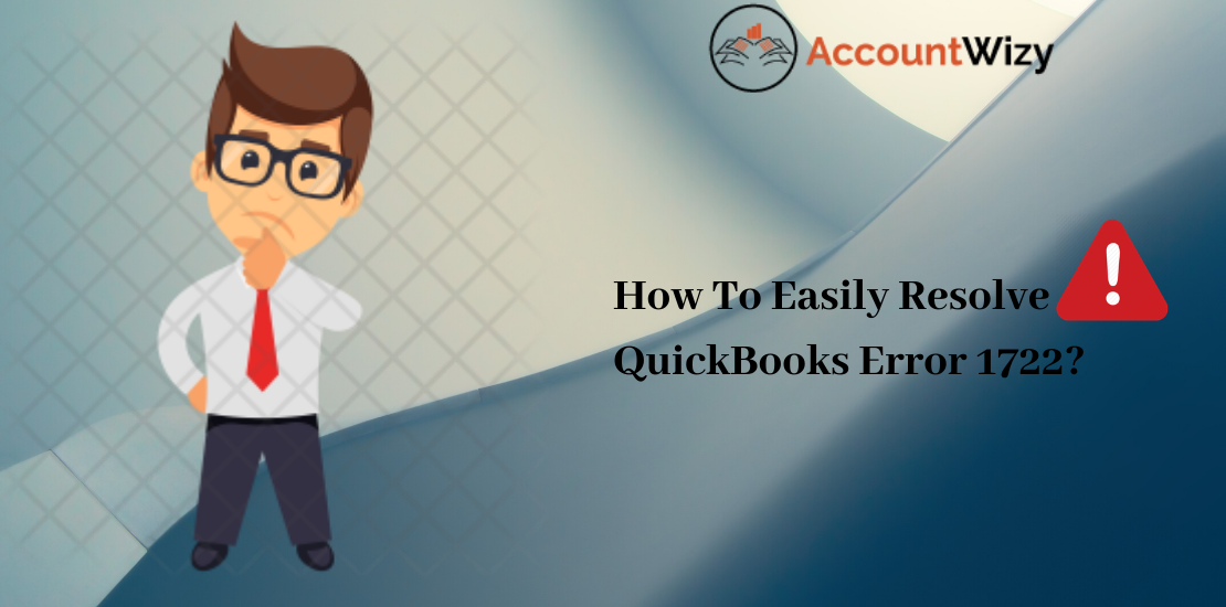 How To Easily Resolve QuickBooks Error 1722