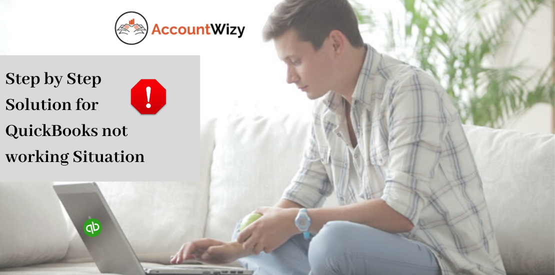Step by Step Solution for QuickBooks not working Situation