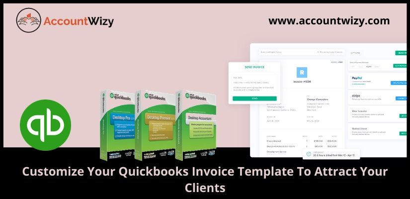 Customize Your Quickbooks Invoice Template To Attract Your Clients