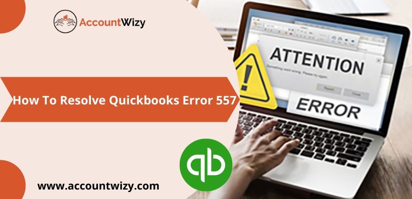 How To Resolve Quickbooks Error 557