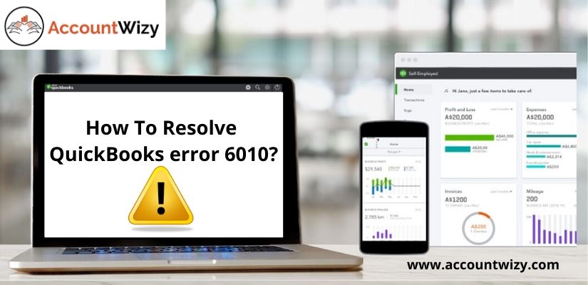 How To Resolve QuickBooks error 6010