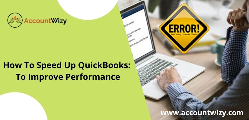 How To Speed Up QuickBooks: To Improve Performance