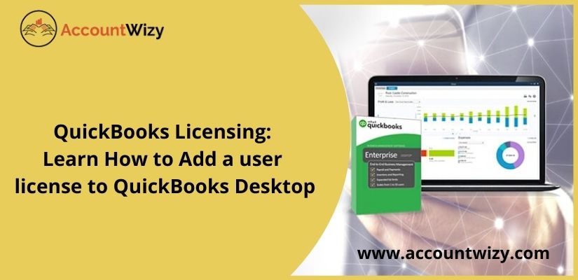 QuickBooks Licensing: Learn How to Add a user license to QuickBooks Desktop