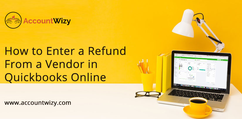 How to Enter a Refund From a Vendor in Quickbooks Online