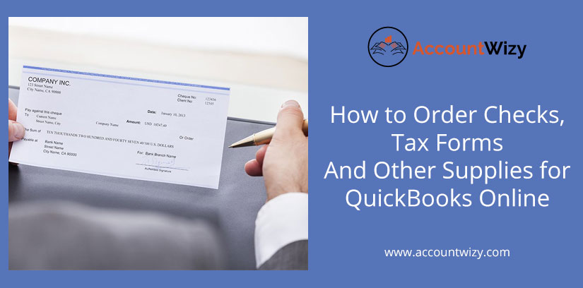 How to Order Checks, Tax Forms And Other Supplies for QuickBooks Online