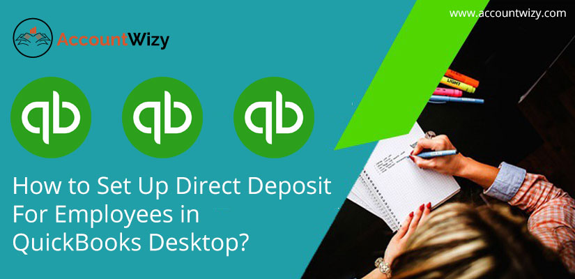 How to Set Up Direct Deposit For Employees in QuickBooks Desktop?