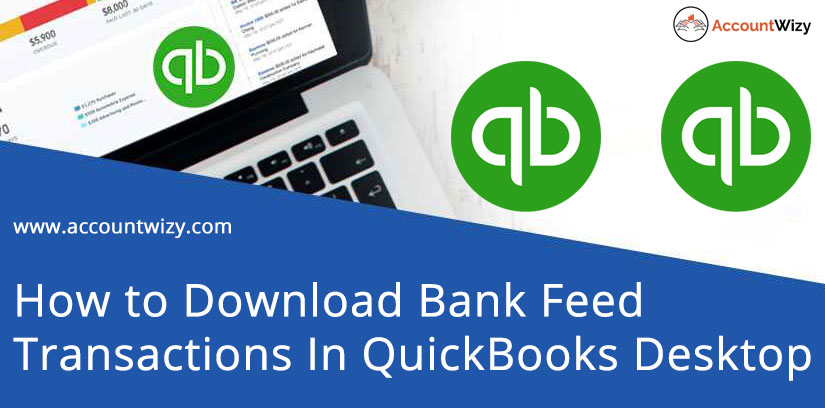 How to Download Bank Feed Transactions In QuickBooks Desktop