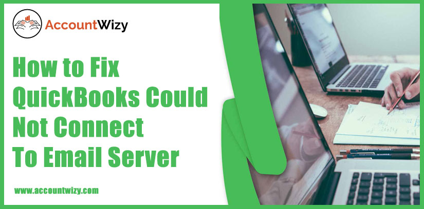 How to Fix QuickBooks Could Not Connect To Email Server