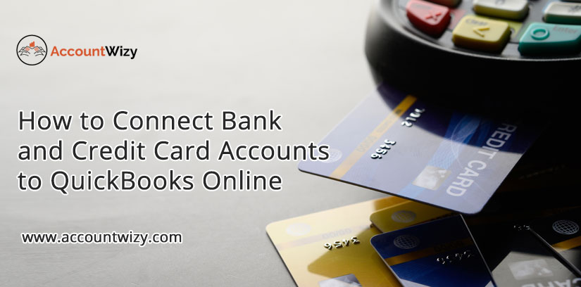 How to Connect Bank and Credit Card Accounts to QuickBooks Online