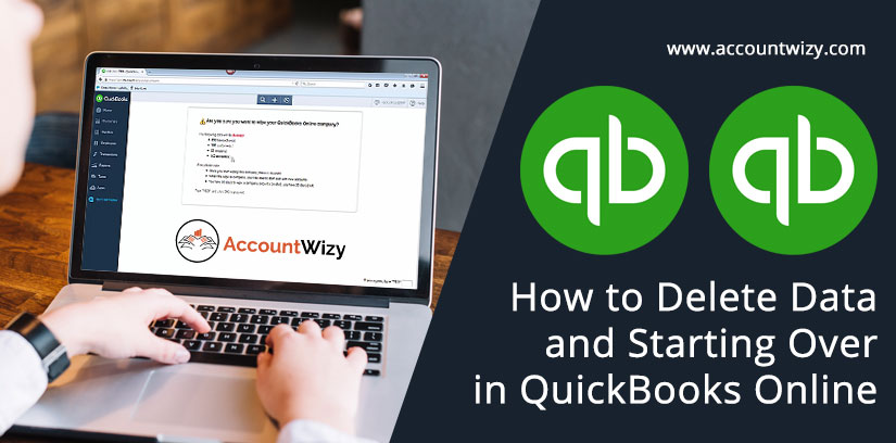 How to Delete Data and Starting Over in QuickBooks Online