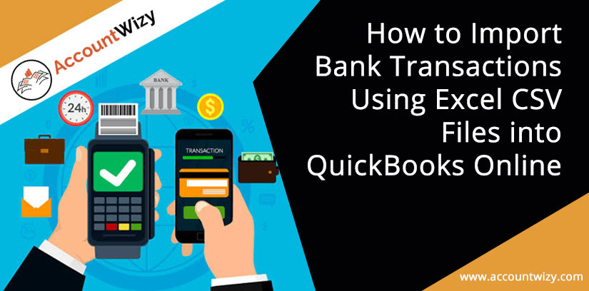 How to Import Bank Transactions Using Excel CSV Files into QuickBooks Online