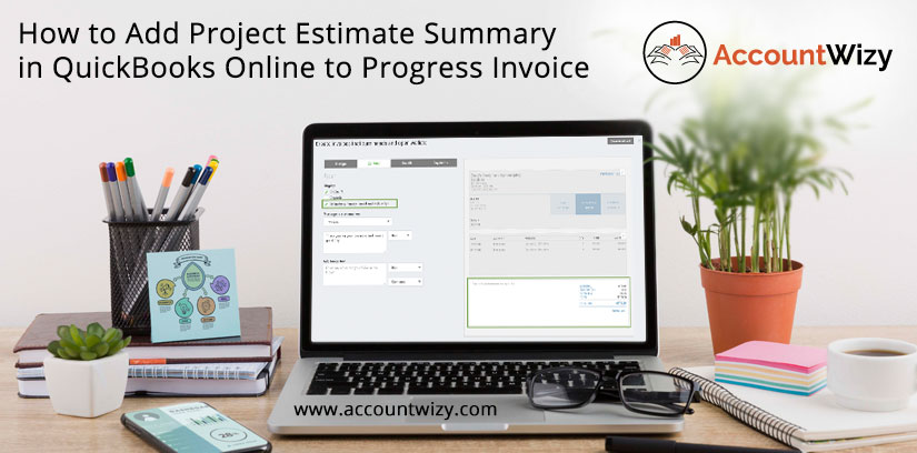 How to Add Project Estimate Summary in QuickBooks Online to Progress Invoice