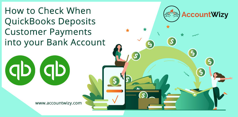 How to Check When QuickBooks Deposits Customer Payments into your Bank Account