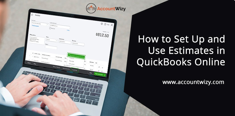 How to Set Up and Use Estimates in QuickBooks Online