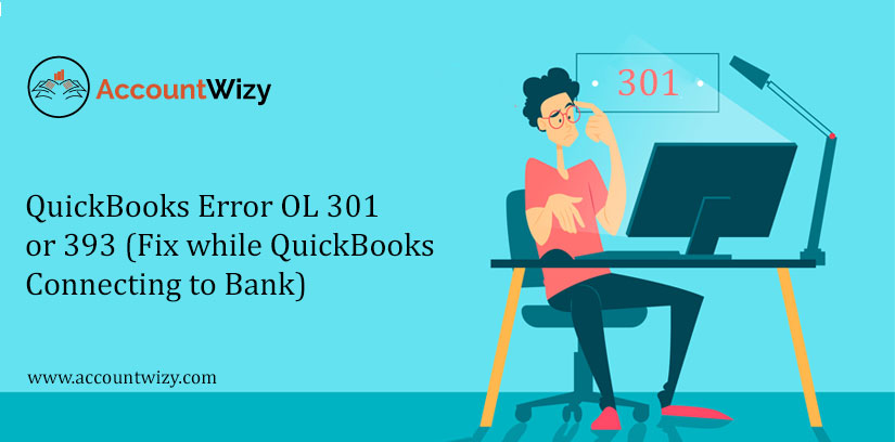 QuickBooks Error OL 301 or 393 (Fix while QuickBooks Connecting to Bank)