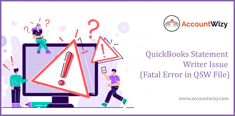 QuickBooks Statement Writer Issue (Fatal Error in QSW File)